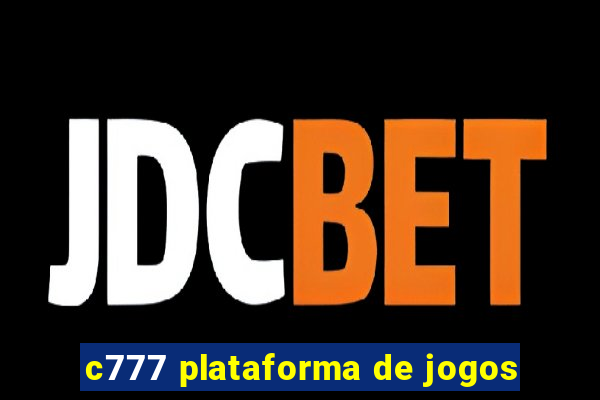 c777 plataforma de jogos